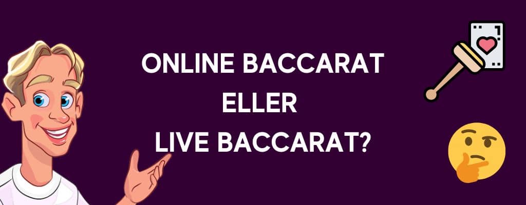 Online eller live baccarat