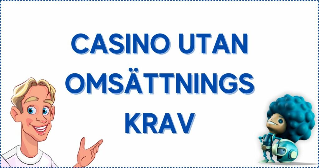 Casino utan omsättningskrav och svensk licens