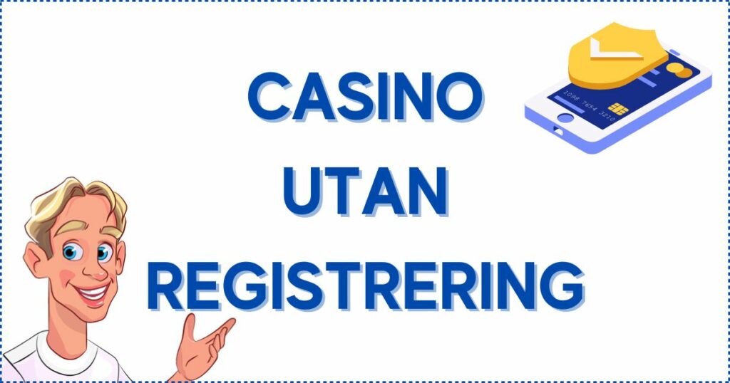 Casino utan registrering och omsättningskrav