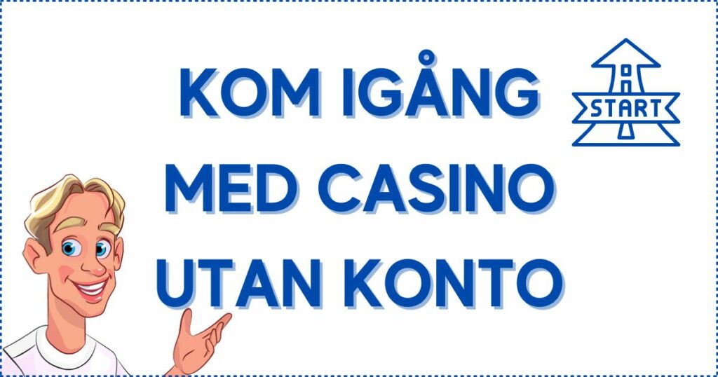 Kom igång med casino utan konto