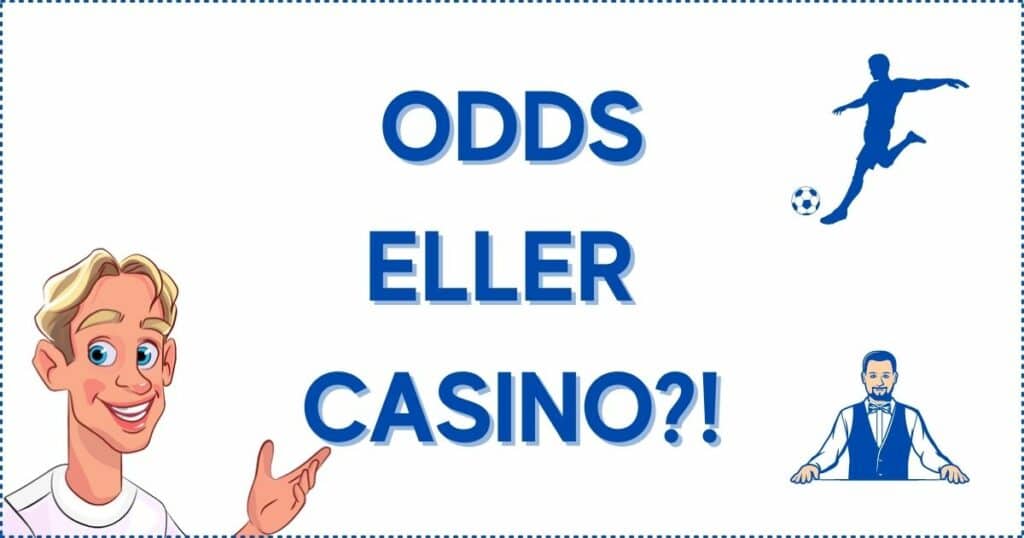 Odds eller casino