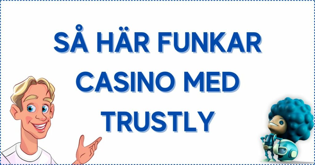 Så här funkar casino med trustly