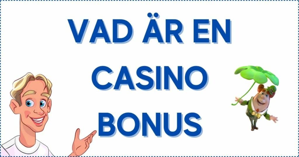 Här förklarar vi på bossebonus vad en casino bonus är.