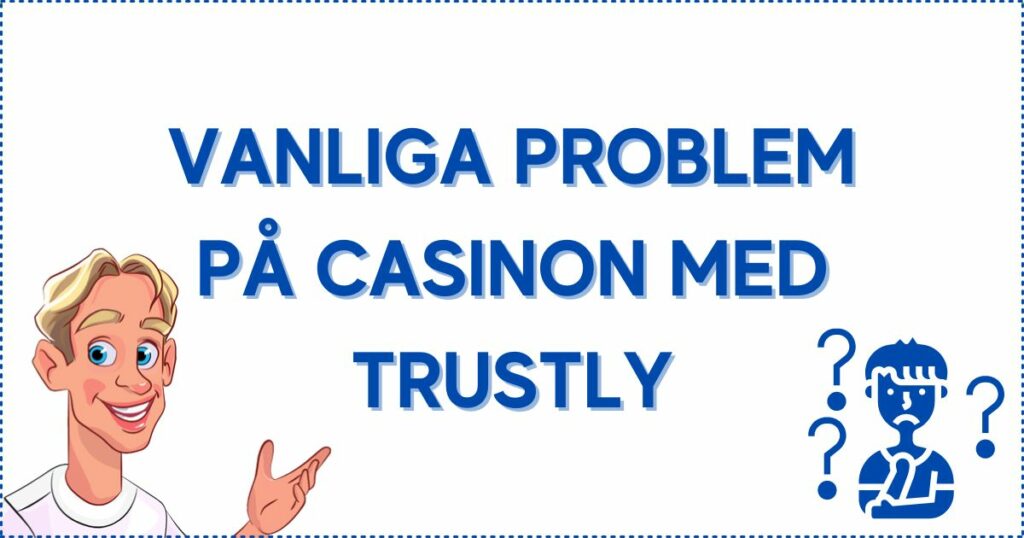 Vanliga problem på casinon med trustly