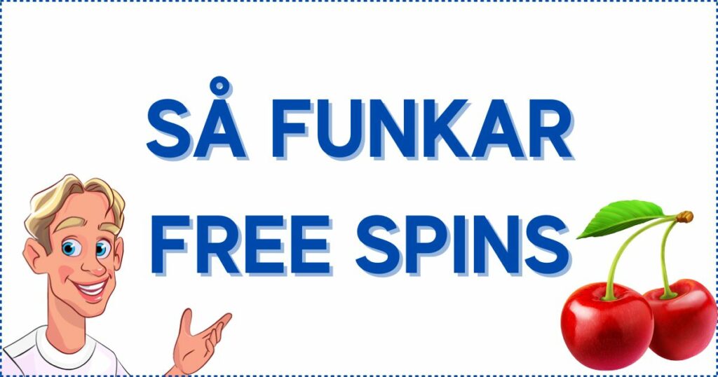 Så fungerar free spins