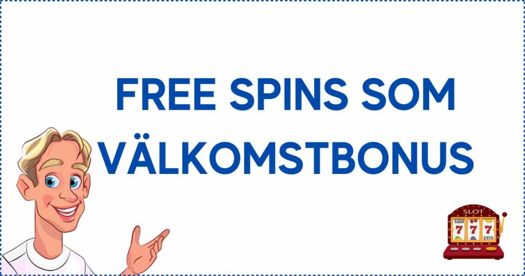 Free spins som välkomstbonus casino online
