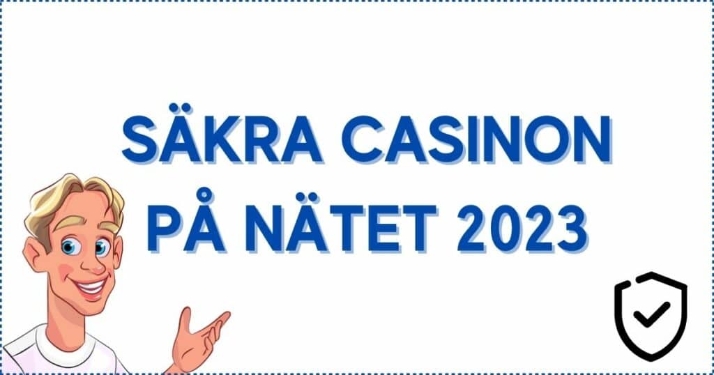 Säkra casinon på nätet i sverige 2023.