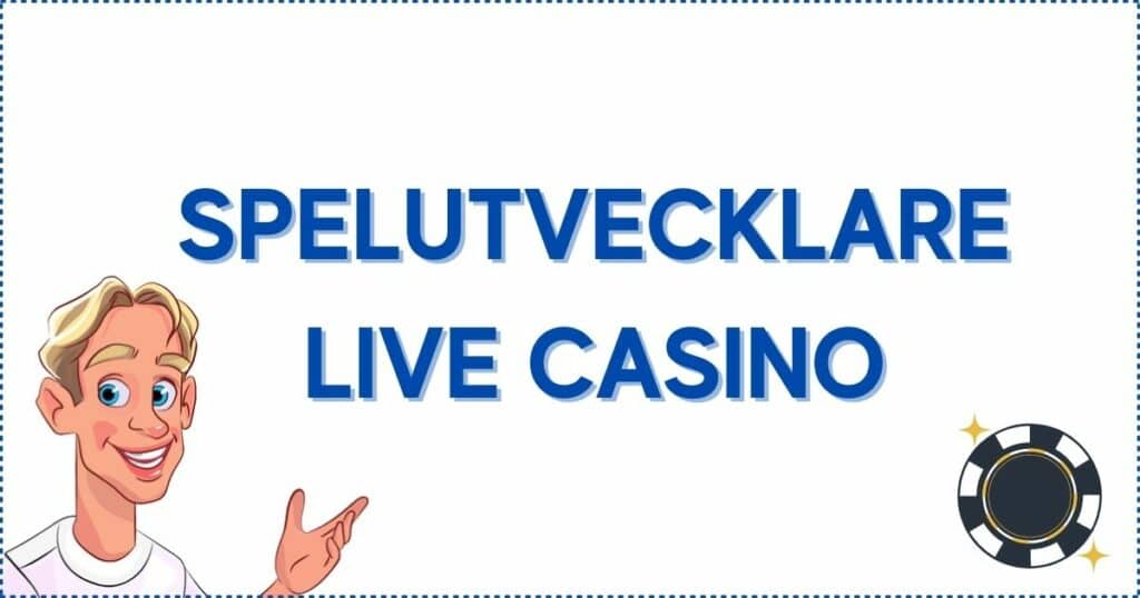 Bästa spelutvecklarna för live casino sverige.