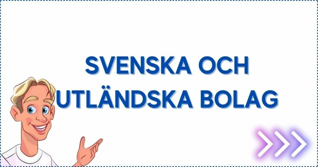 Svenska och utländska spelbolag.
