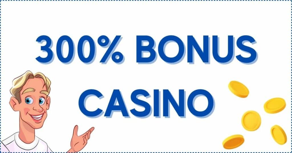 300% bonus casino.