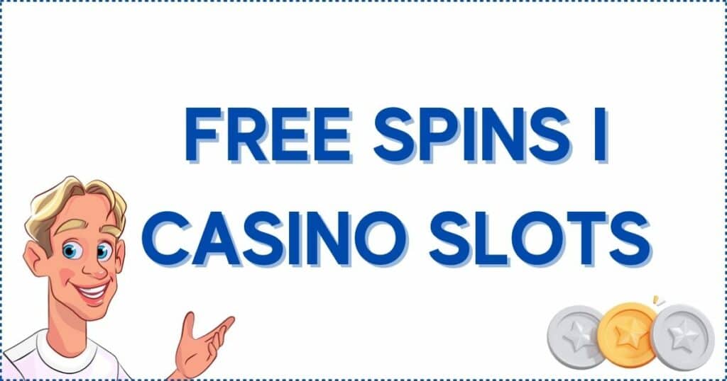 Free spins i casino slots.