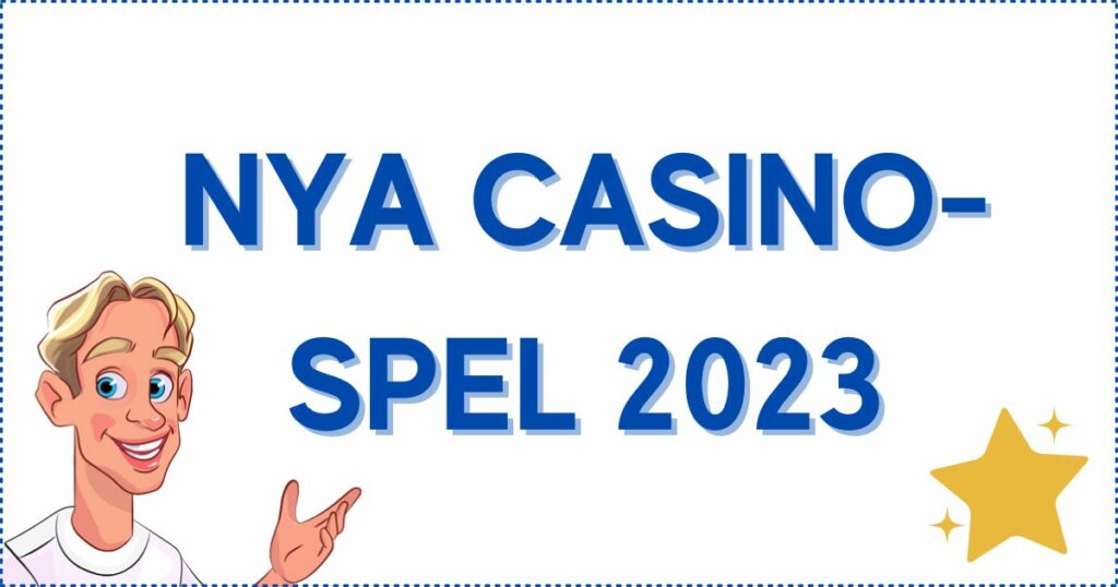 Nya casinospel 2023.