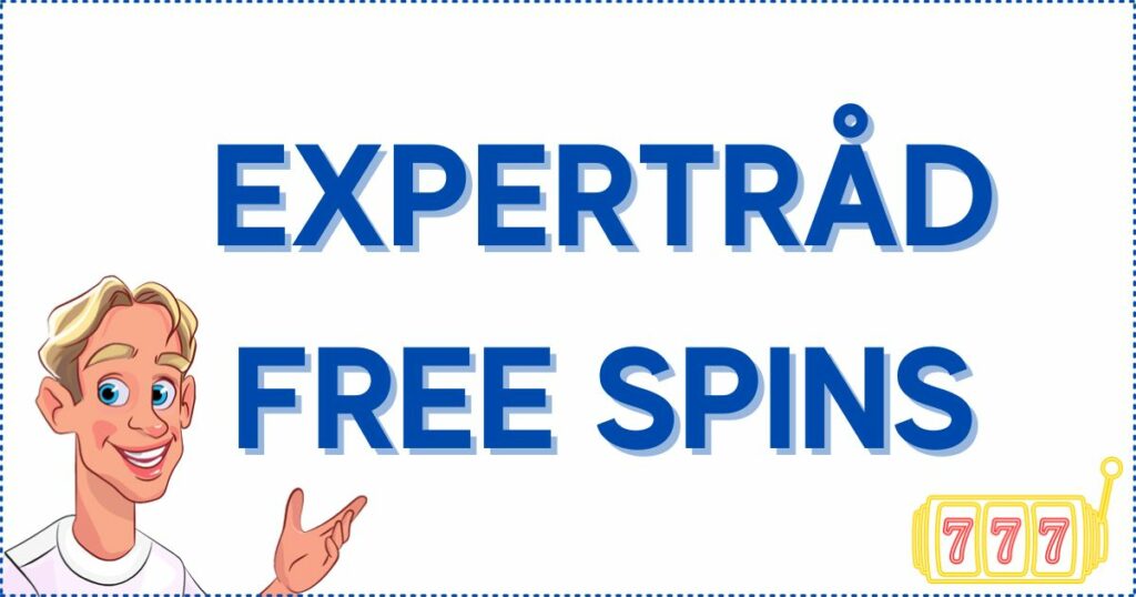 Bossebonus har experter som kan allt om free spins.