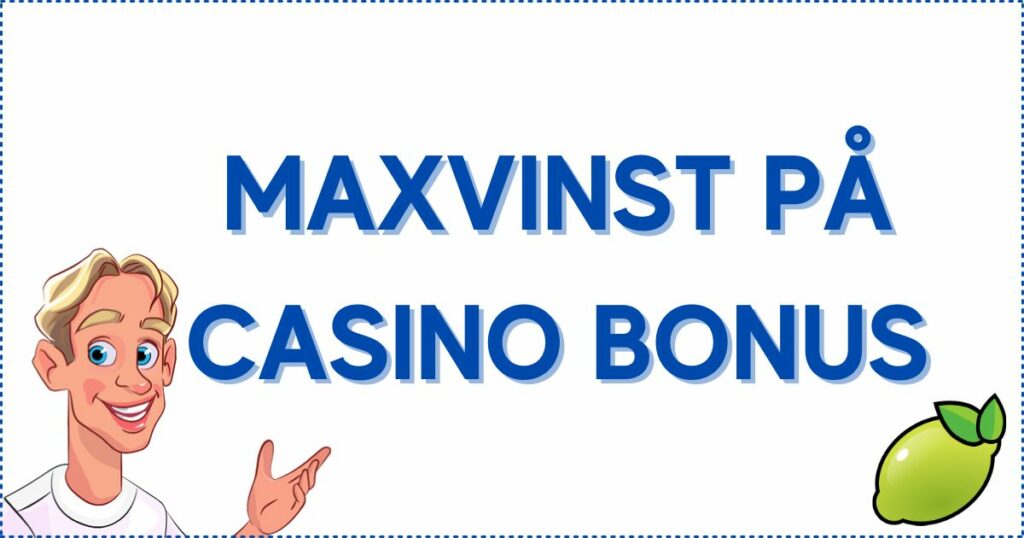 Maxvinst på casino bonus på svenska casinon.
