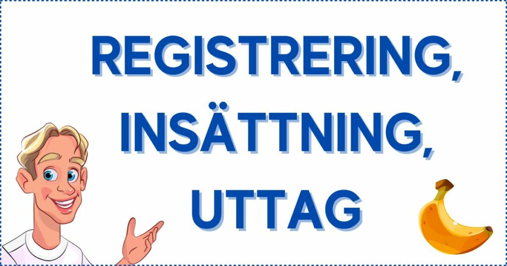 Registering, insättning och uttag på svenska casinon med licens.