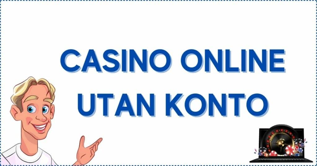 Online casino utan konto.