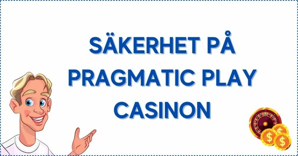 Säkerhet på pragmatic play casinon.