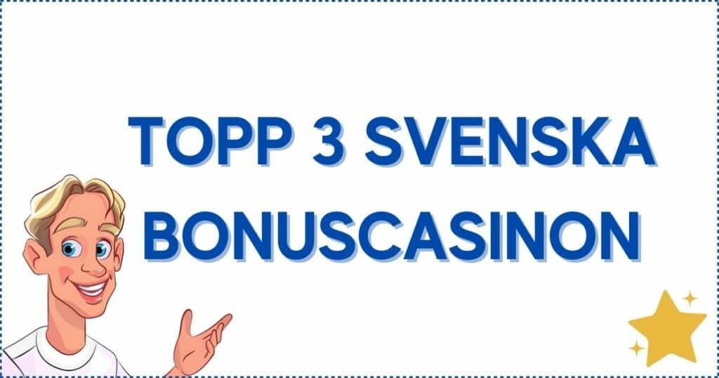 Topp 3 svenska bonuscasinon.