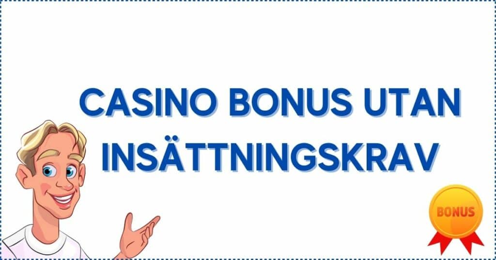 Casino bonus utan insättningskrav.
