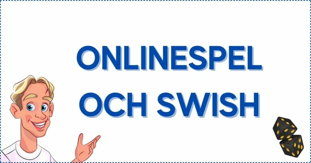 Onlinespel och swish på svenska casinon med licens.